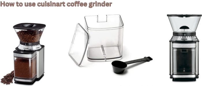 How to use cuisinart coffee grinder